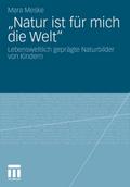"Natur ist für mich die Welt"