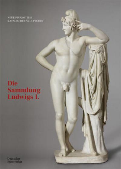 Bayerische Staatsgemäldesammlungen. Neue Pinakothek. Katalog der Skulpturen. Bd.1