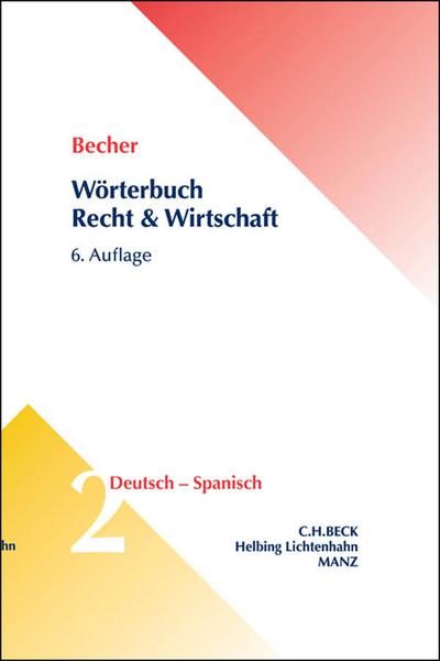 Wörterbuch Recht & Wirtschaft Wörterbuch Recht & Wirtschaft Band 2: Deutsch - Spanisch. Alemán-Español