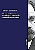 Die Sage vom Herzog von Luxemburg und die historische persoenlichkeit ihres Traegers