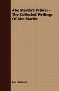Abe Martin’s Primer - The Collected Writings Of Abe Martin