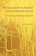 The Culture of the Internet and the Internet as Cult