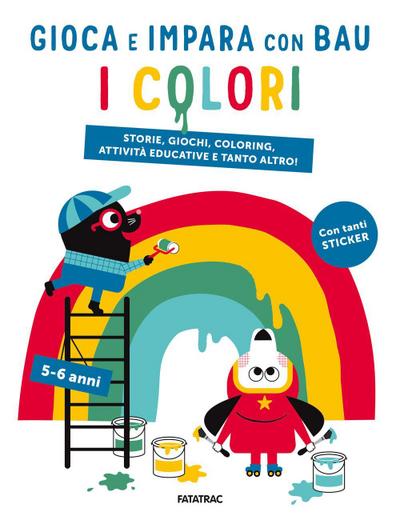 I colori. Gioca e impara con Bau
