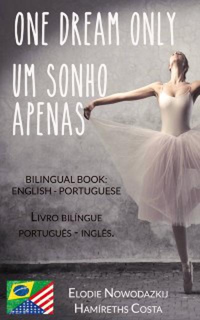 Um Sonho Apenas/one Dream Only (Livro Bilíngue: Português - Inglês)