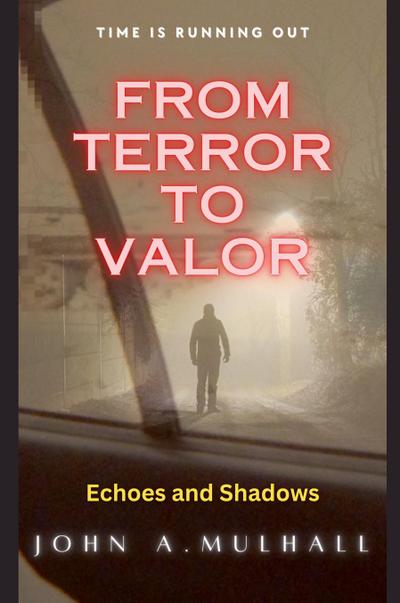 Mulhall, J: From Terror to Valor