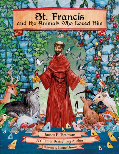 St. Francis and the Animals Who Loved Him