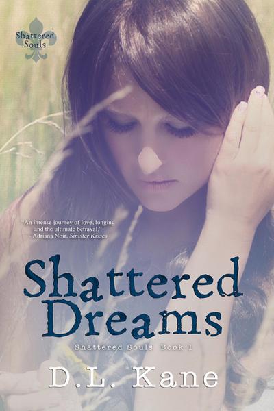 Shattered Dreams (Shattered Souls, #1)