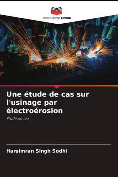 Une étude de cas sur l’usinage par électroérosion