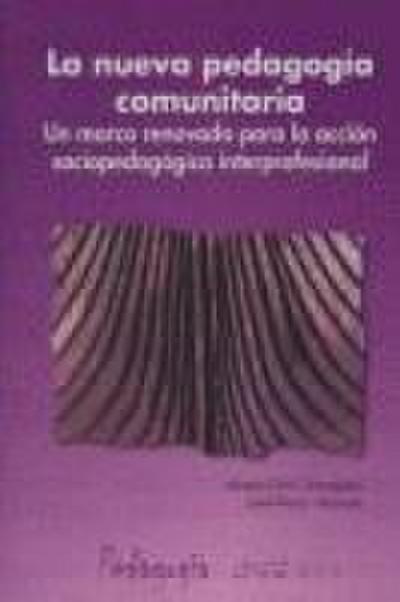 La nueva pedagogía comunitaria : un marco renovado para la acción sociopedagógica interprofesional