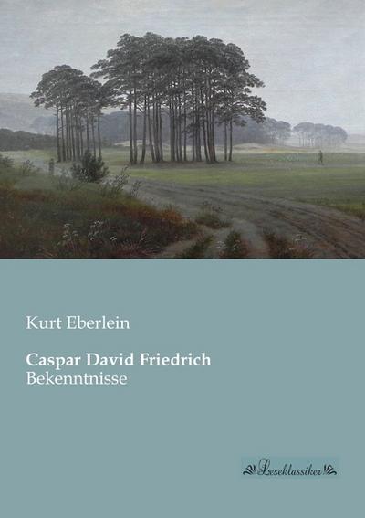 Caspar David Friedrich - Kurt Eberlein