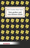 Vom großen und vom kleinen Glück