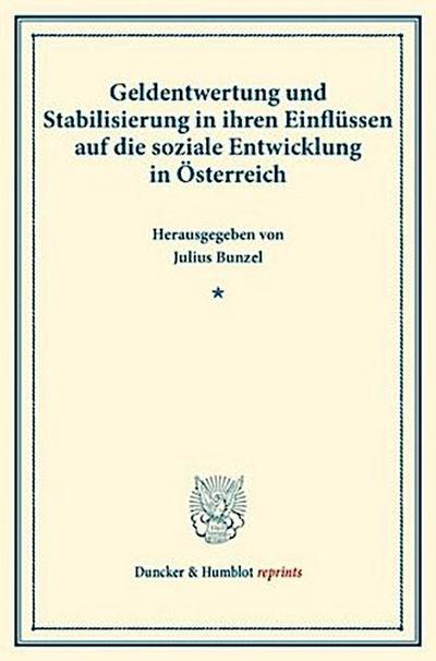 Geldentwertung und Stabilisierung in ihren Einflüssen auf die soziale Entwicklung in Österreich.