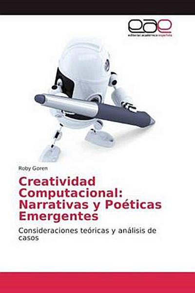 Creatividad Computacional: Narrativas y Poéticas Emergentes