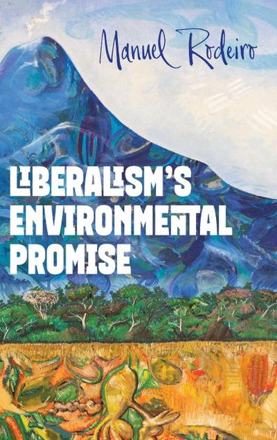 Liberalism’s Environmental Promise
