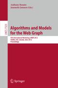 Algorithms and Models for the Web Graph: 9th International Workshop, WAW 2012, Halifax, NS, Canada, June 22-23, 2012, Proceedings (Lecture Notes in Computer Science, Band 7323)