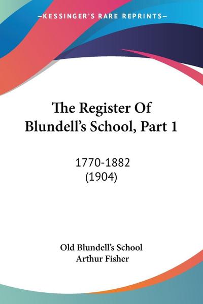 The Register Of Blundell’s School, Part 1