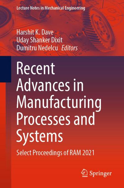 Recent Advances in Manufacturing Processes and Systems