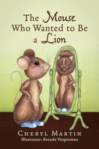 Mouse Who Wanted To Be A Lion