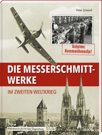 Die Messerschmitt-Werke im Zweiten Weltkrieg