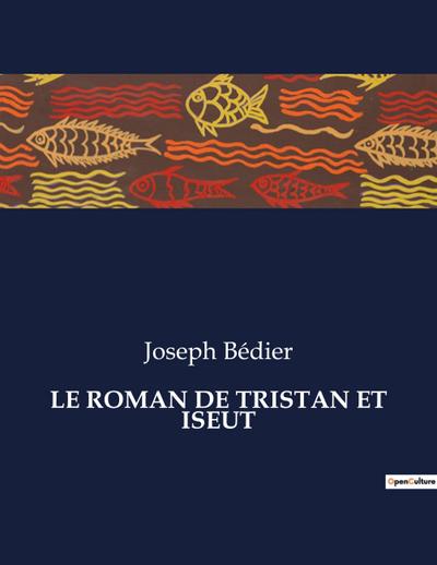 LE ROMAN DE TRISTAN ET ISEUT