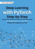 Deep Learning with PyTorch Step-by-Step: A Beginner’s Guide - Volume III: Sequences & NLP