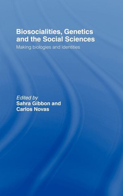Biosocialities, Genetics and the Social Sciences