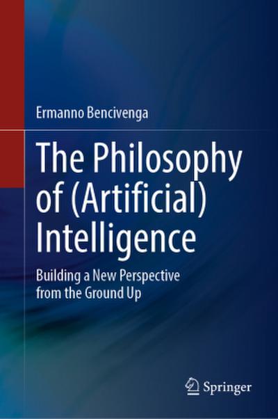 The Philosophy of (Artificial) Intelligence