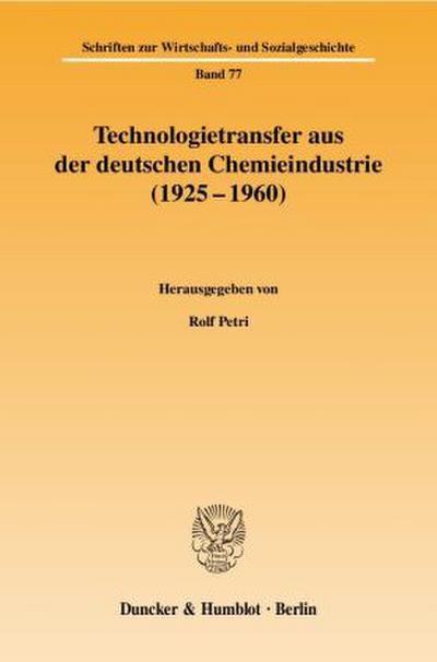 Technologietransfer aus der deutschen Chemieindustrie (1925 - 1960).
