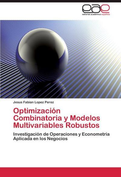 Optimización Combinatoria y Modelos Multivariables Robustos