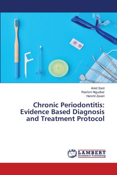 Chronic Periodontitis: Evidence Based Diagnosis and Treatment Protocol