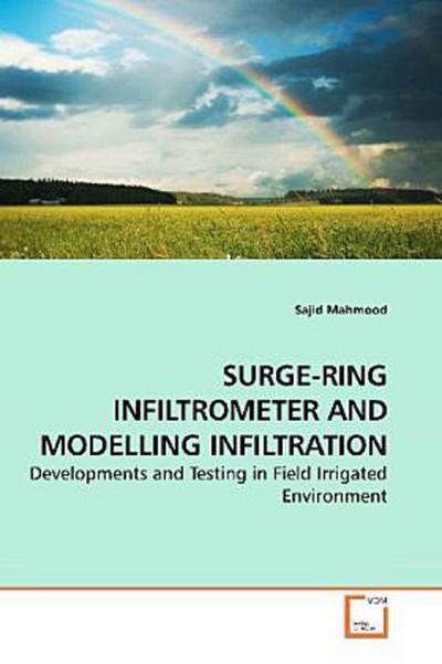 SURGE-RING INFILTROMETER AND MODELLING INFILTRATION
