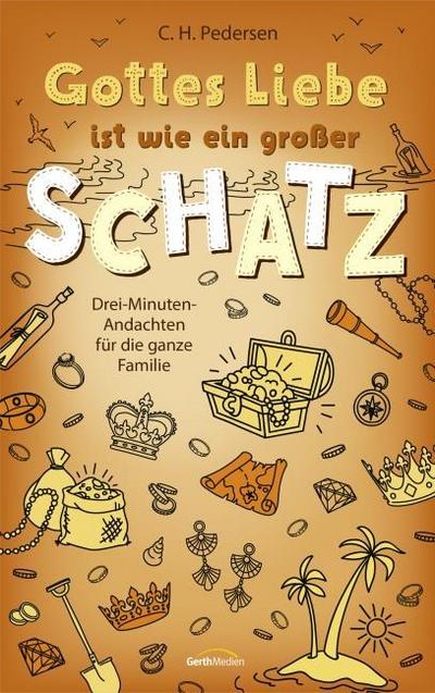 Gottes Liebe ist wie ein großer Schatz