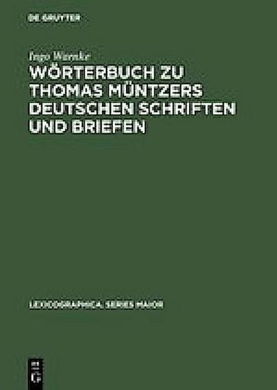 Wörterbuch zu Thomas Müntzers deutschen Schriften und Briefen