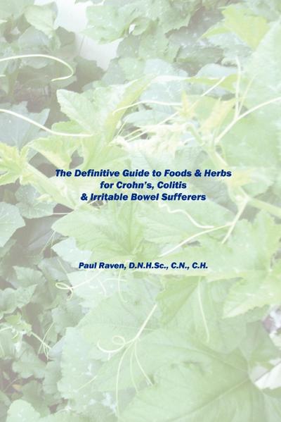 The Definitive Guide to Foods & Herbs for Crohn’s, Colitis & Irritable Bowel Sufferers