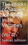 The Works of Samuel Johnson, in Sixteen Volumes. Volume 04