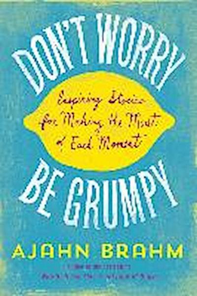 Don’t Worry, Be Grumpy
