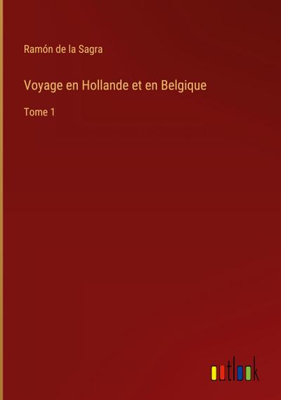 Voyage en Hollande et en Belgique