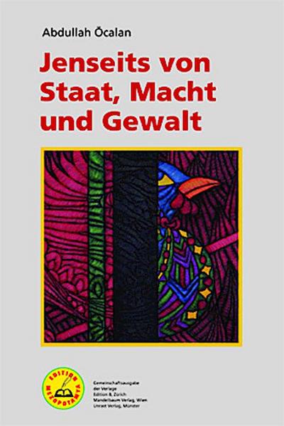 Jenseits von Staat, Macht und Gewalt (Edition Mezopotamya / Gemeinschaftsedition der Verlage edition 8, Mandelbaum und Unrast)