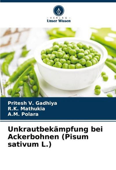 Unkrautbekämpfung bei Ackerbohnen (Pisum sativum L.)