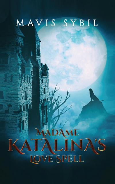 Madame Katalina’s Love Spell