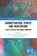 Marketisation, Ethics and Healthcare