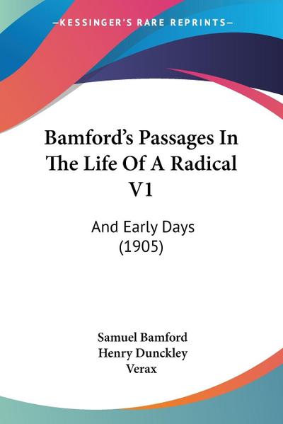 Bamford’s Passages In The Life Of A Radical V1