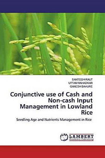 Conjunctive use of Cash and Non-cash Input Management in Lowland Rice