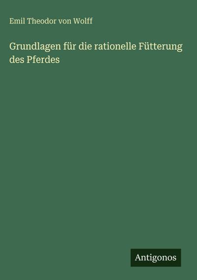 Grundlagen für die rationelle Fütterung des Pferdes