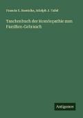 Taschenbuch der Homöopathie zum Familien-Gebrauch