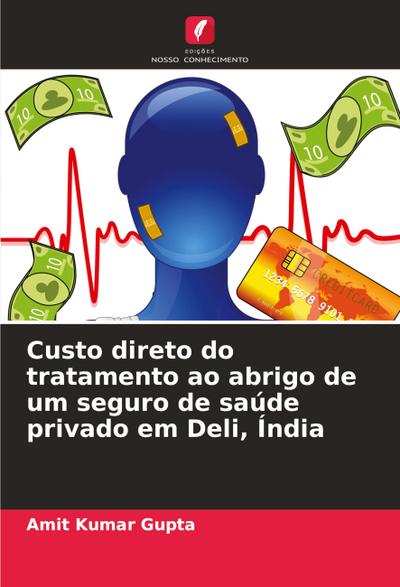 Custo direto do tratamento ao abrigo de um seguro de saúde privado em Deli, Índia