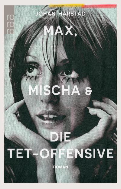 Max, Mischa und die Tet-Offensive