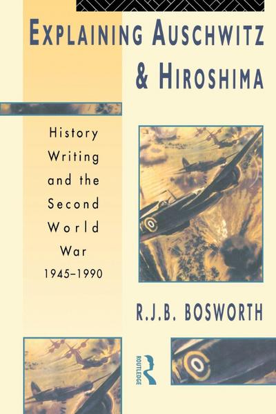 Explaining Auschwitz and Hiroshima