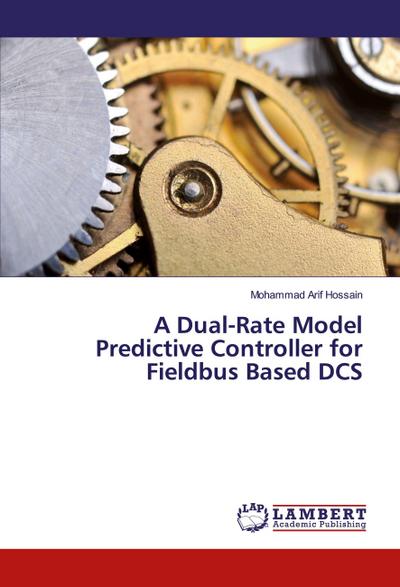 A Dual-Rate Model Predictive Controller for Fieldbus Based DCS