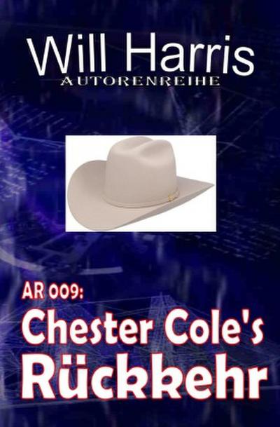 Autorenreihe 009: Chester Cole’s Rückkehr